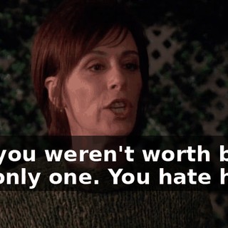 like you weren't worth being the only one. You hate him.