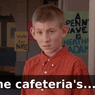 the cafeteria's... !