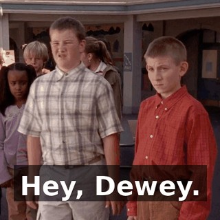 Hey, Dewey.