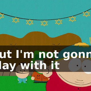 ♪ But I'm not gonna play with it ♪