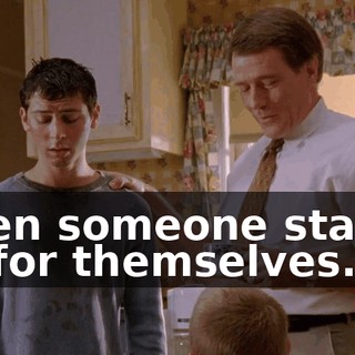 when someone stands up for themselves.