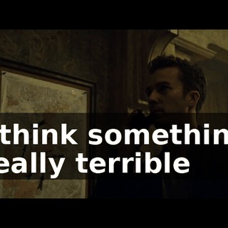 I think something really terrible