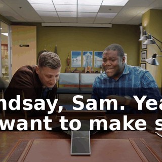- Lindsay, Sam. Yeah, we want to make sure
