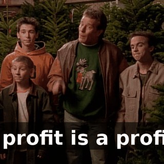 A profit is a profit.