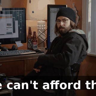 We can't afford this.