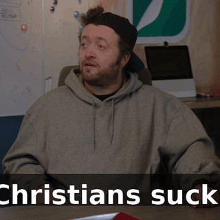 Christians suck!