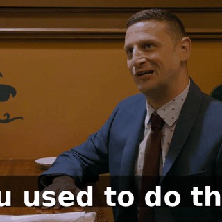 You used to do that.