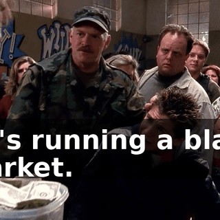 He's running a black market.
