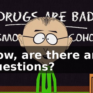 Now, are there any questions?