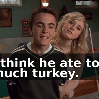 I think he ate too much turkey.