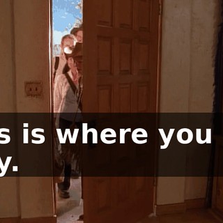 This is where you will stay.