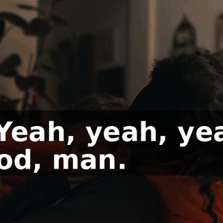 Yeah. Yeah, yeah, yeah. No, I'm good, man.