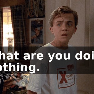 - What are you doing? - Nothing.