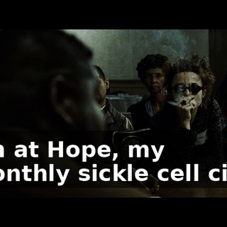 Then at Hope, my bimonthly sickle cell circle.