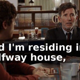and I'm residing in a halfway house,