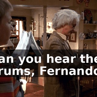 ♪ Can you hear the drums, Fernando? ♪