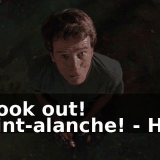 - Look out! Paint-alanche! - Hal!