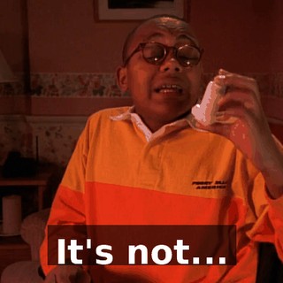 It's not...