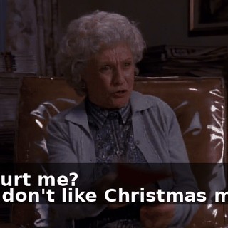 - To hurt me? - You don't like Christmas music?
