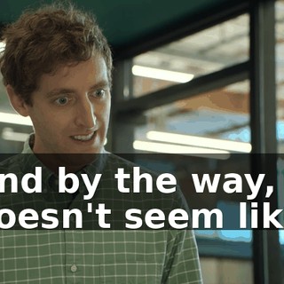 And by the way, it doesn't seem like