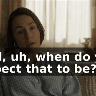 and, uh, when do you expect that to be?