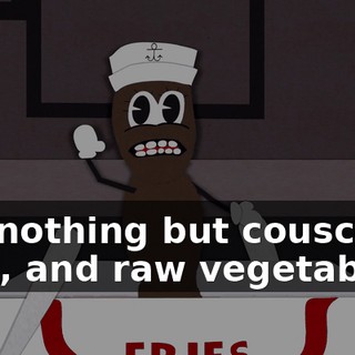 eat nothing but couscous, tofu, and raw vegetables,