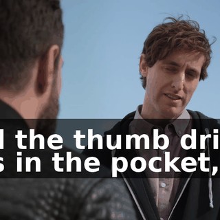 And the thumb drive was in the pocket, so.