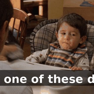 But one of these days