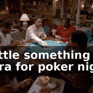 a little something extra for poker night.