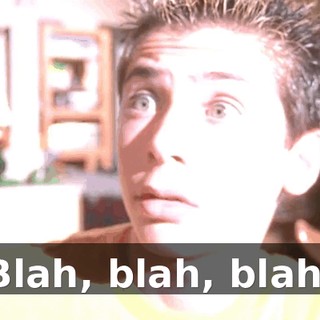 Blah, blah, blah.