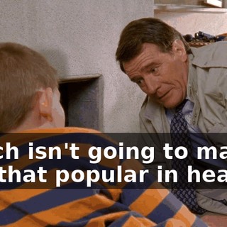 Which isn't going to make you that popular in heaven,