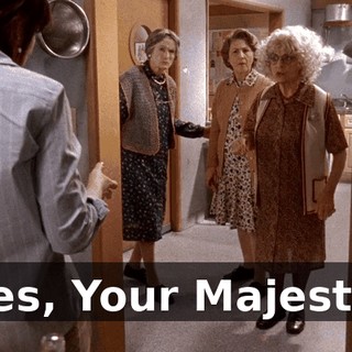 Yes, Your Majesty.