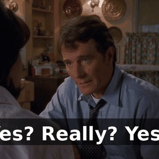 Yes? Really? Yes?