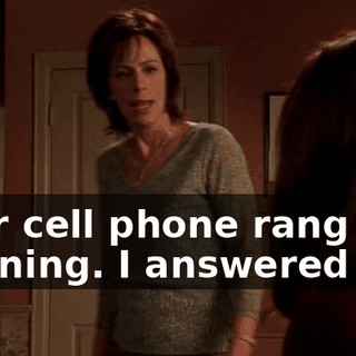 Your cell phone rang this morning. I answered it.