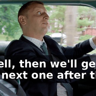 - Well, then we'll get the next one after that.