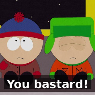 You bastard!
