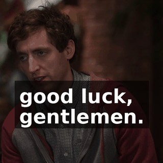 good luck, gentlemen.