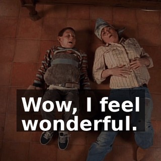 Wow, I feel wonderful.