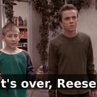 It's over, Reese.