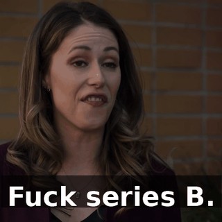 Fuck series B.