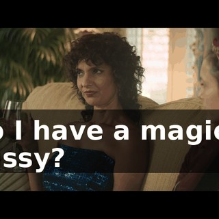 Do I have a magical pussy?