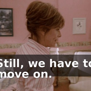 Still, we have to move on.