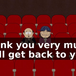 Thank you very much, we'll get back to you.