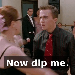 Now dip me.