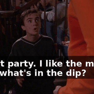 Great party. I like the music. And what's in the dip?