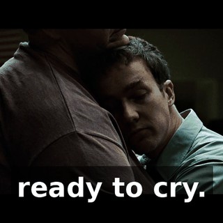 ready to cry.