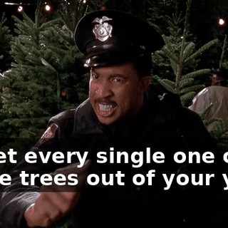 to get every single one of these trees out of your yard.
