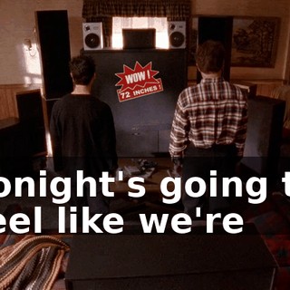 Tonight's going to feel like we're