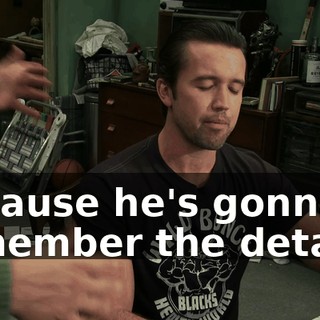 Because he's gonna remember the details.