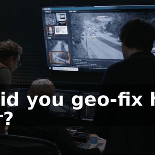 - Did you geo-fix her car?
